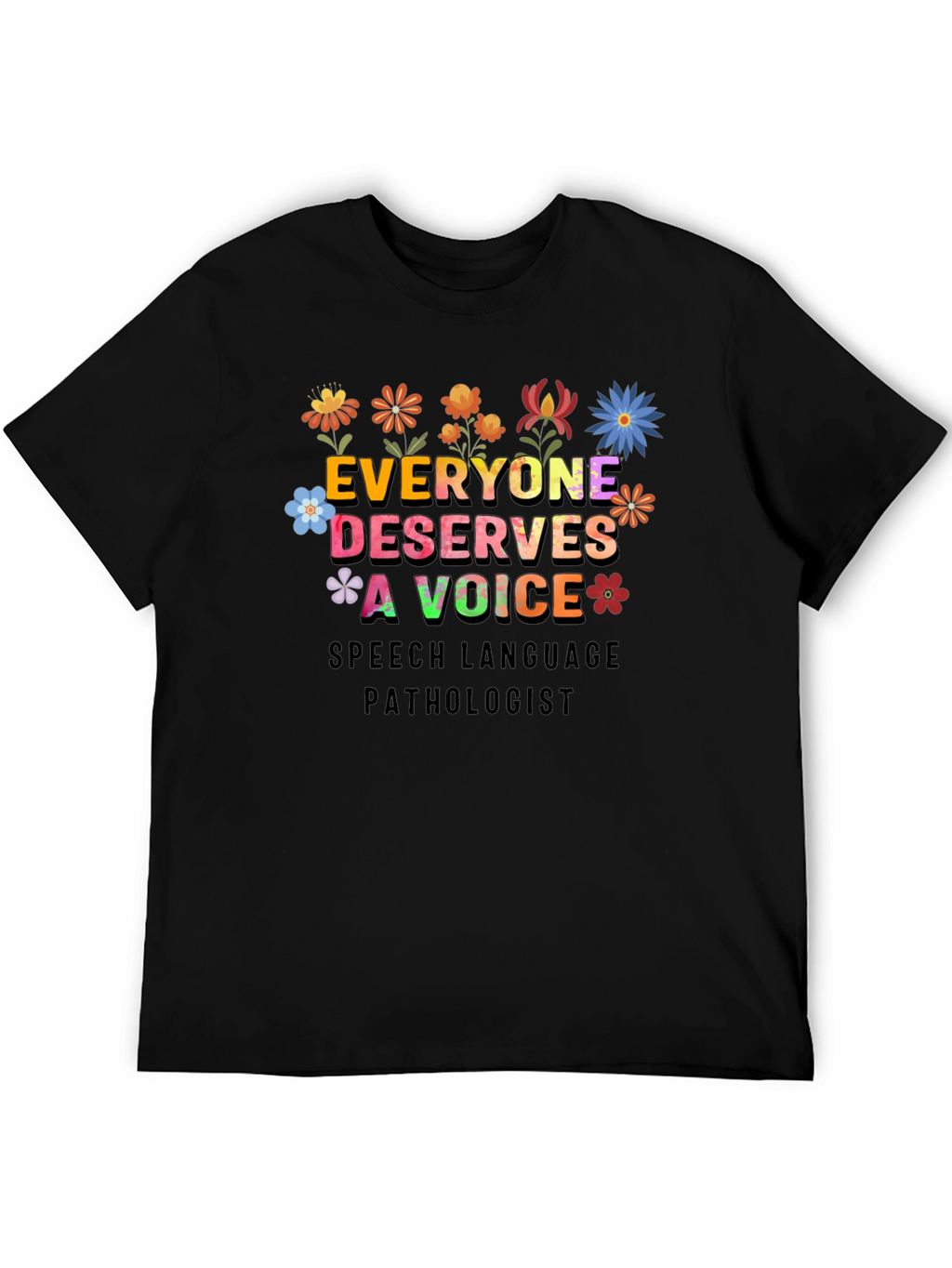 Everyone Deserves a Voice T-Shirt