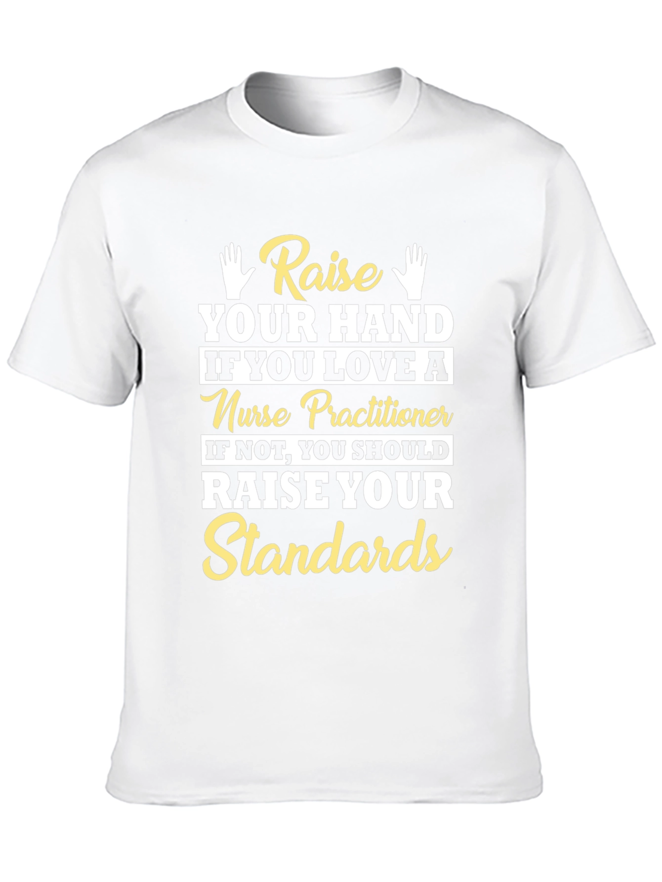 Raise Your Hand Nurse Practitioner Graphic T-Shirt