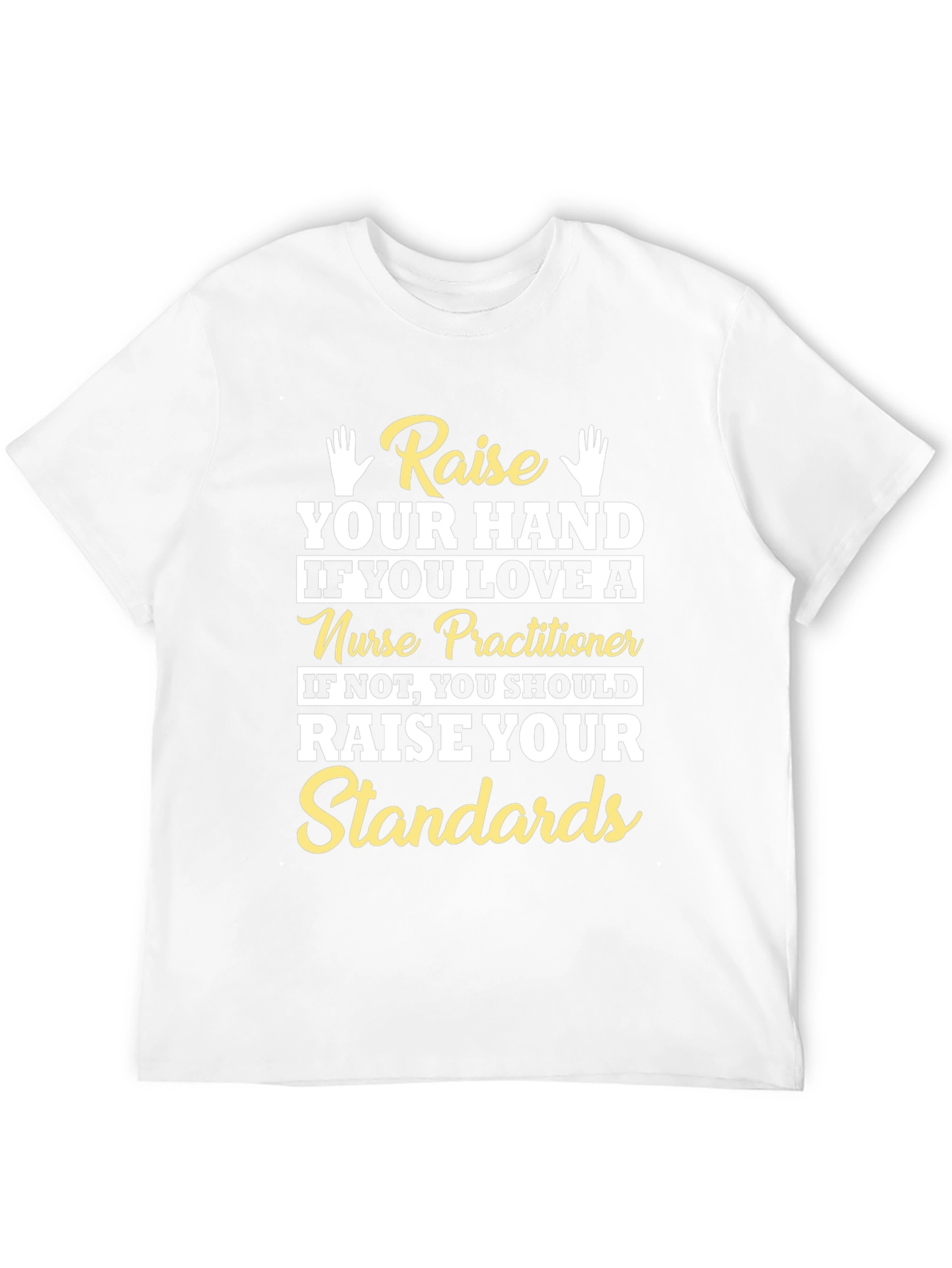 Raise Your Hand Nurse Practitioner Graphic T-Shirt