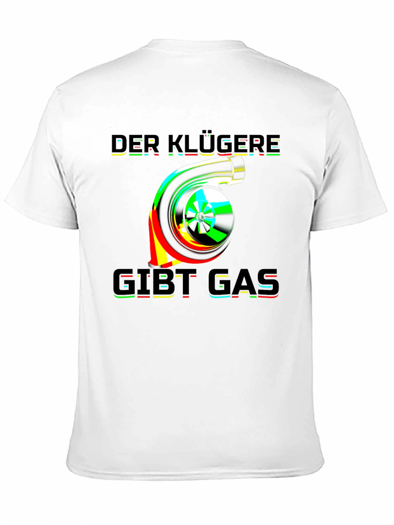Der Klügere Gibt Gas Turbo T-Shirt
