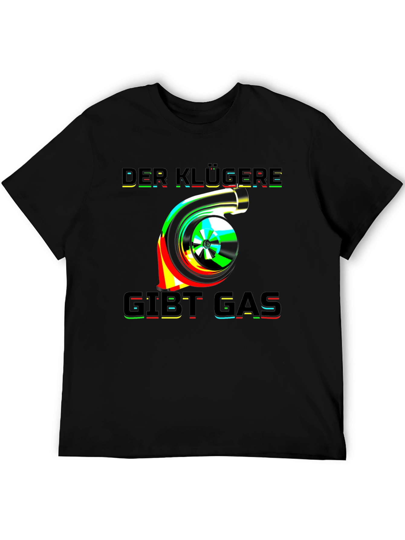 Der Klügere Gibt Gas Turbo T-Shirt
