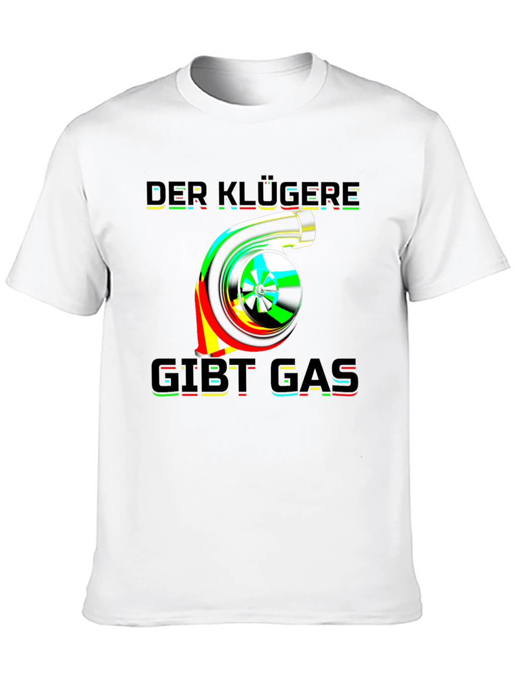 Der Klügere Gibt Gas Turbo T-Shirt