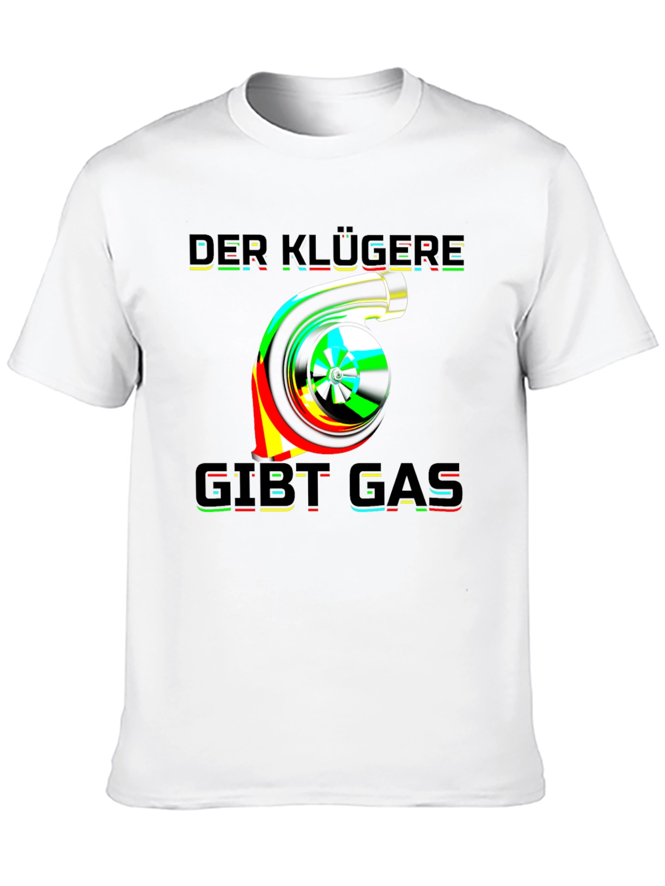 Der Klügere Gibt Gas Turbo T-Shirt