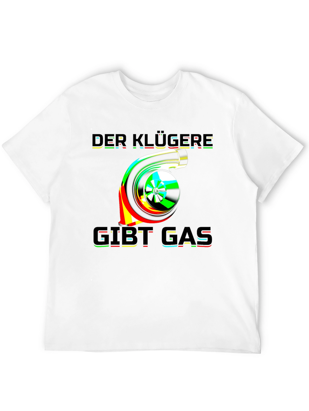Der Klügere Gibt Gas Turbo T-Shirt