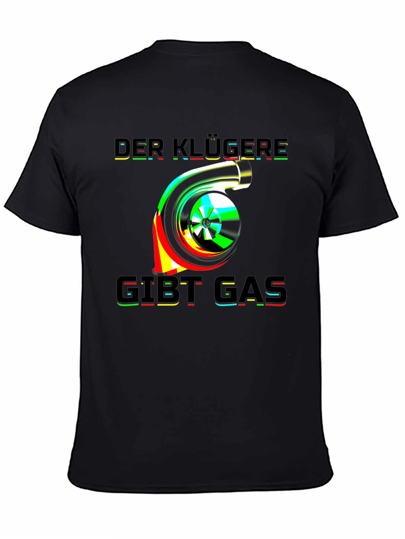 Der Klügere Gibt Gas Turbo T-Shirt
