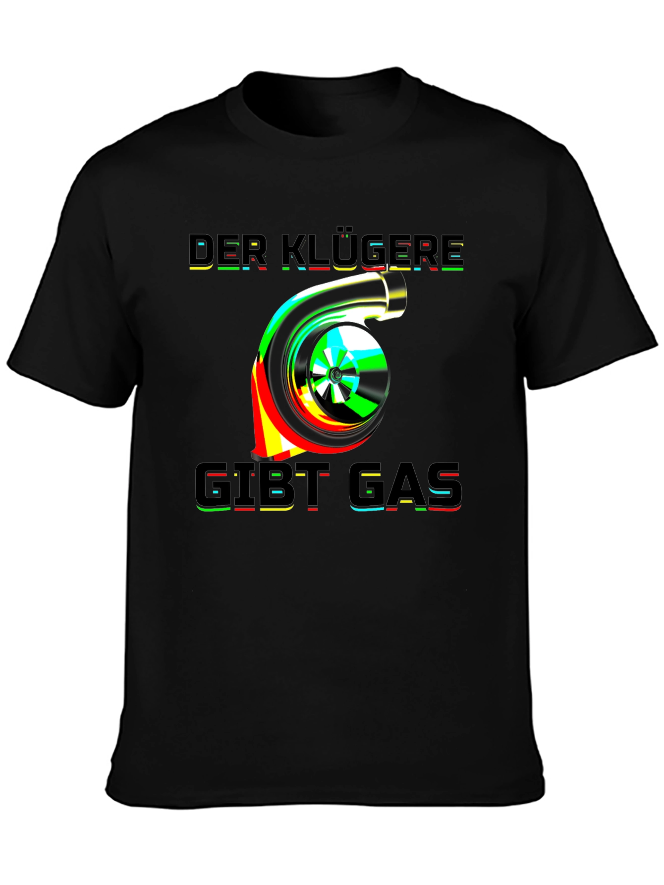Der Klügere Gibt Gas Turbo T-Shirt