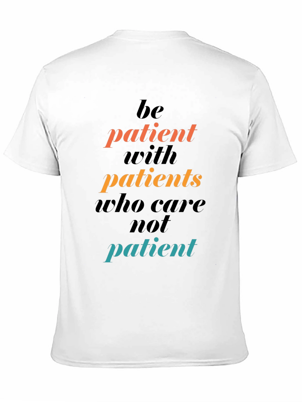 Be Patient Graphic Tee - Motivational T-Shirt