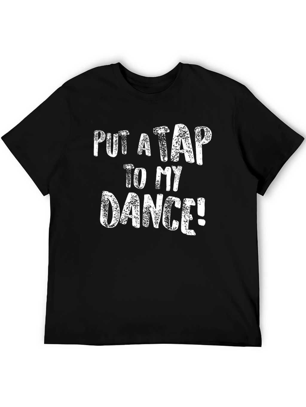 Put a Tap to My Dance T-Shirt