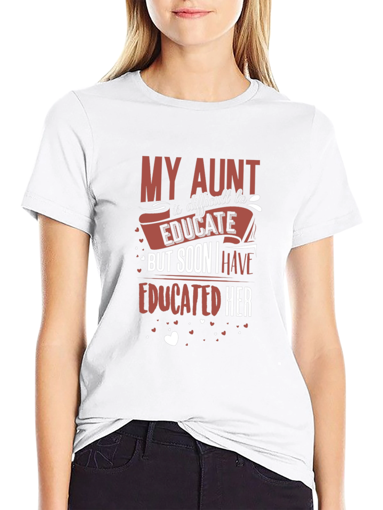 Funny Aunt T-Shirt - Educated Her