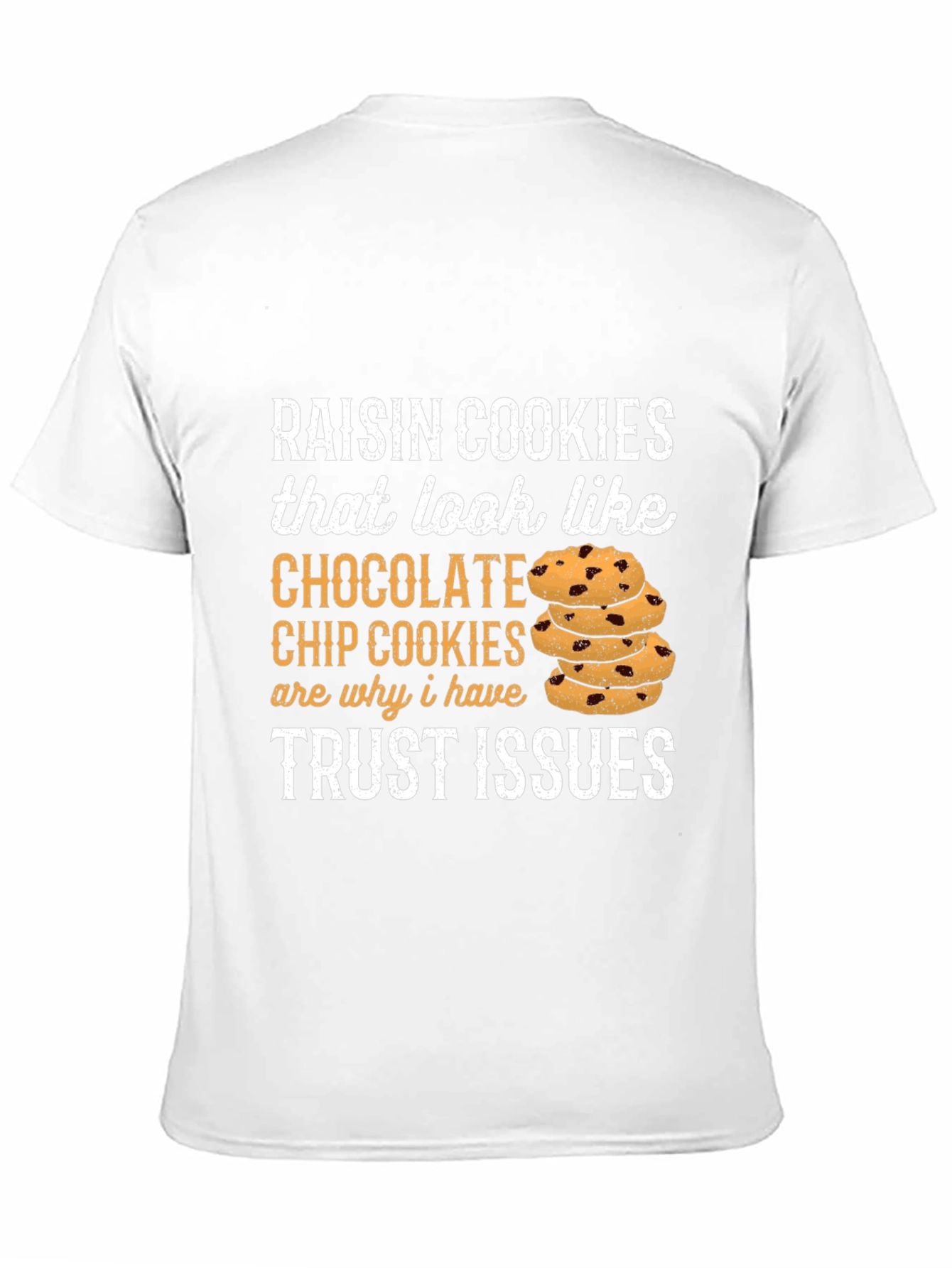 Funny Raisin Cookie Trust Issues T-Shirt