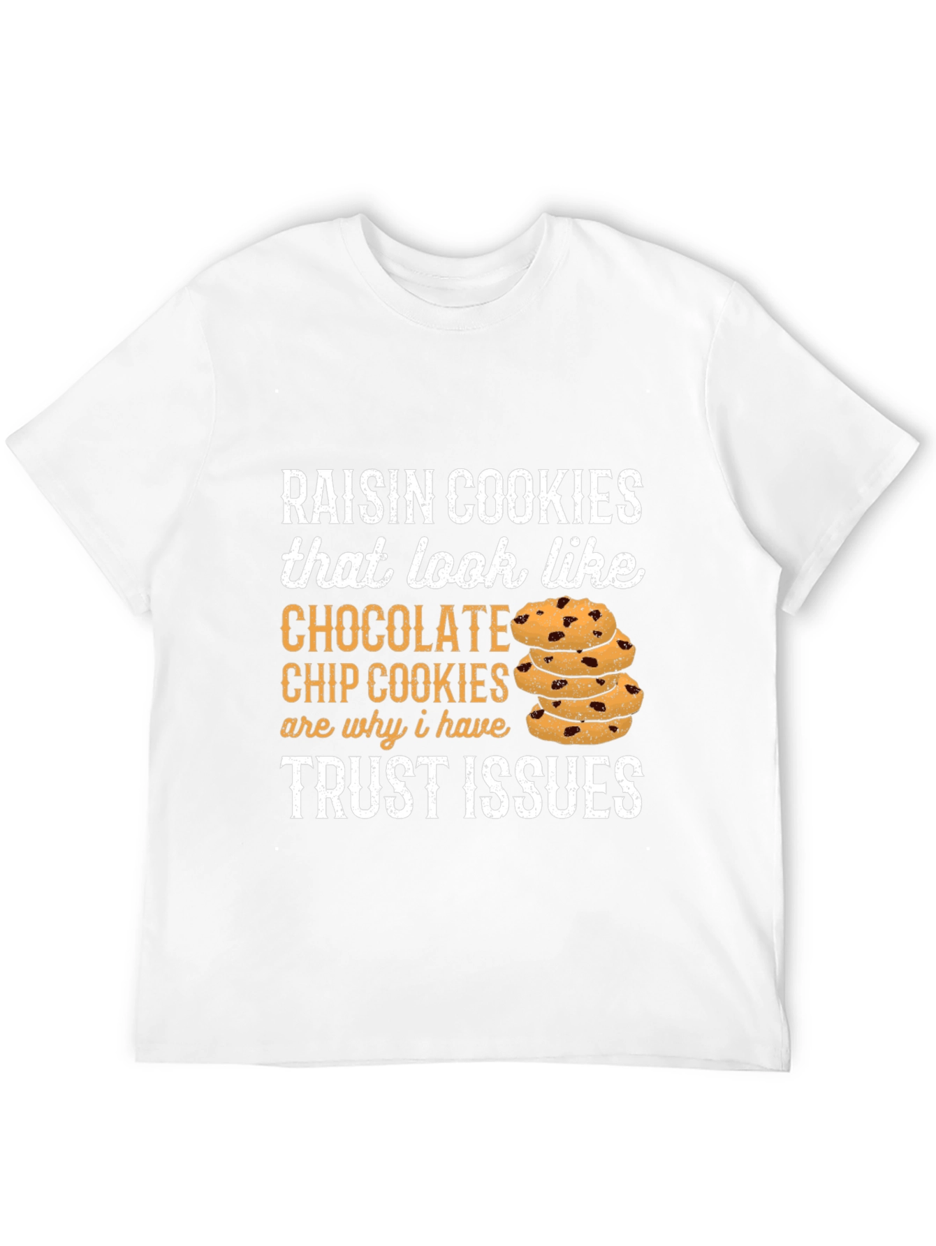 Funny Raisin Cookie Trust Issues T-Shirt