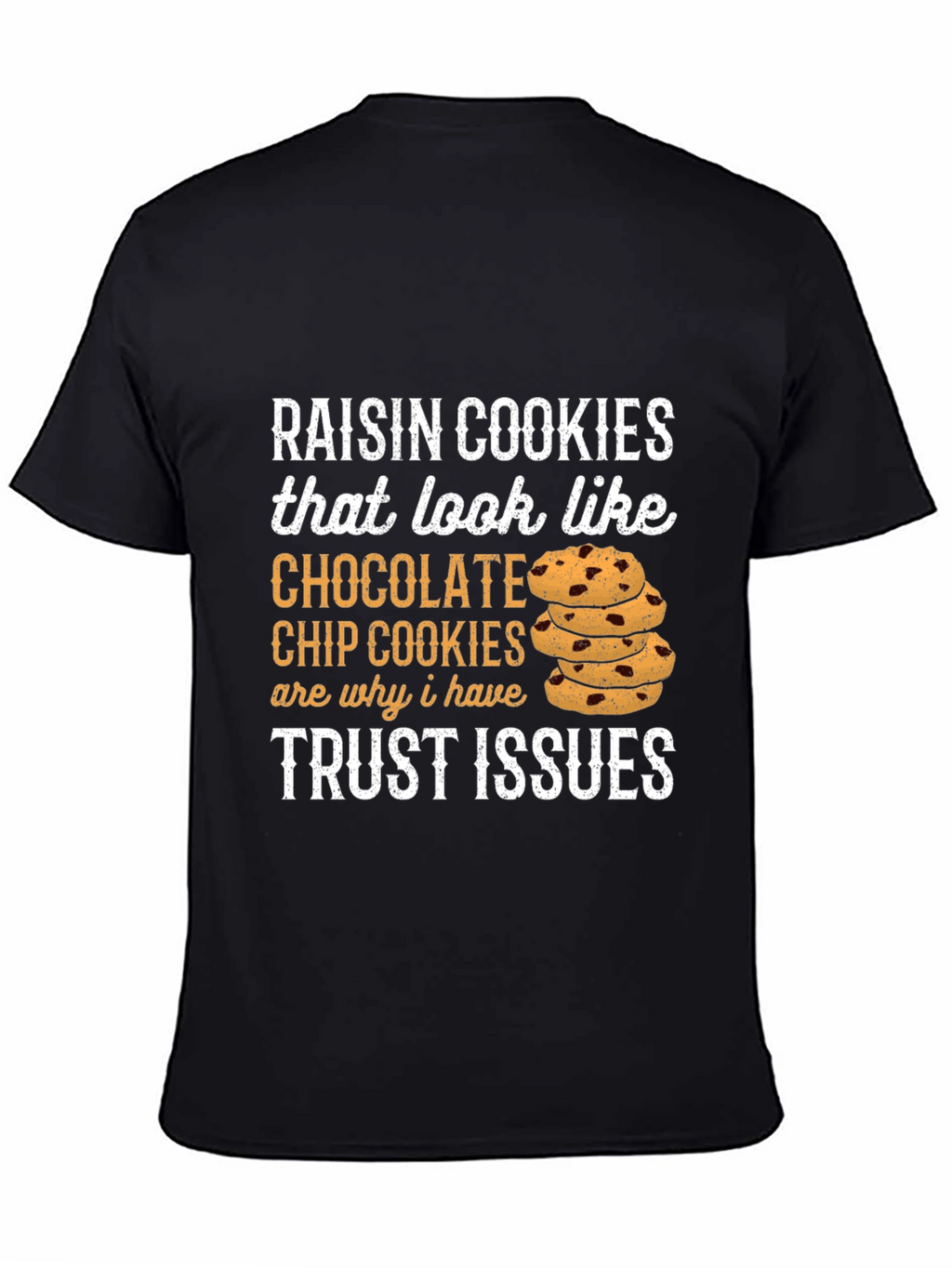 Funny Raisin Cookie Trust Issues T-Shirt
