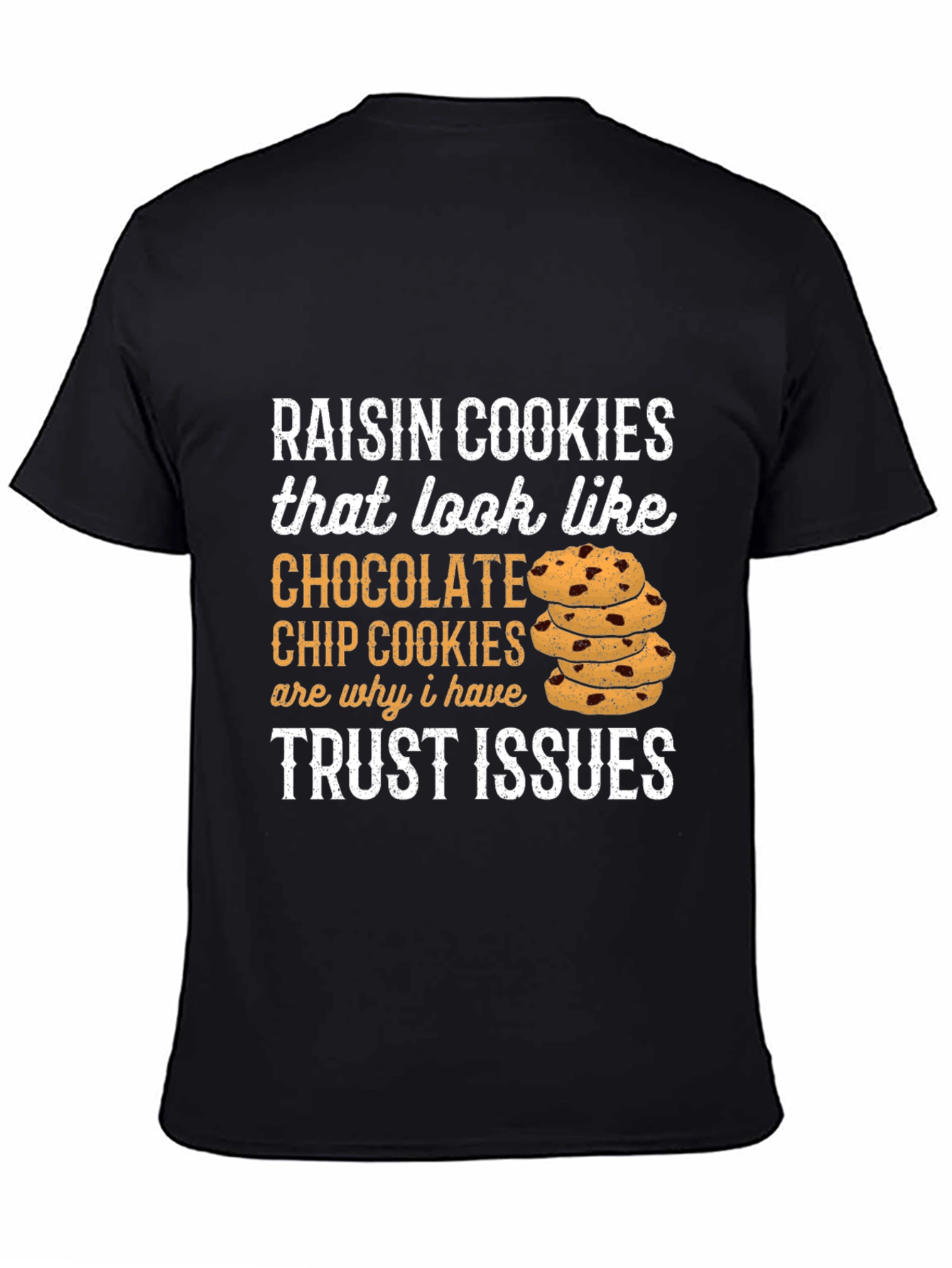 Funny Raisin Cookie Trust Issues T-Shirt