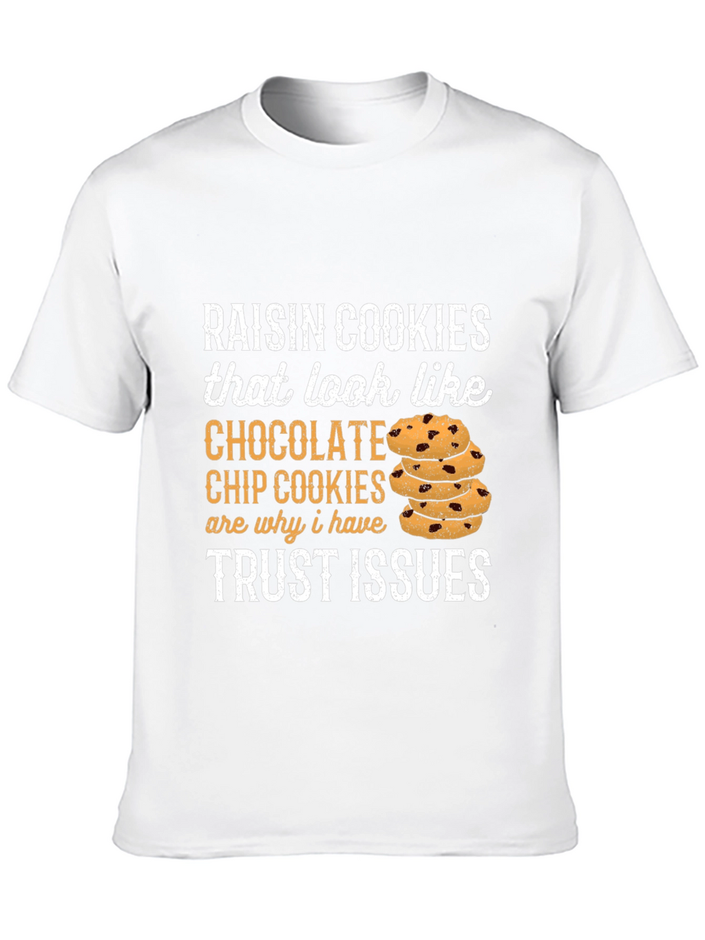 Funny Raisin Cookie Trust Issues T-Shirt