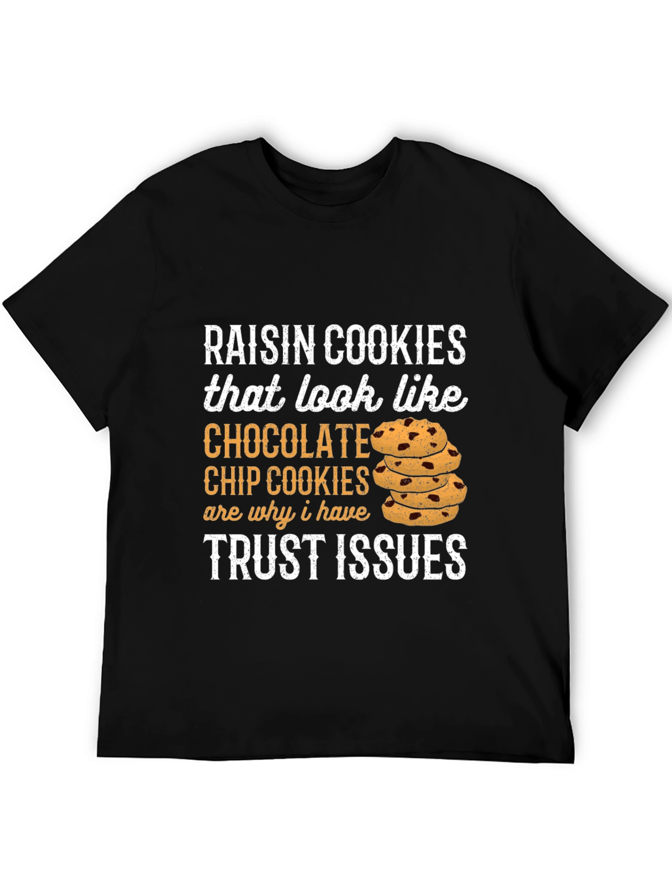 Funny Raisin Cookie Trust Issues T-Shirt