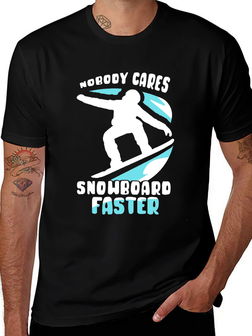 Snowboarder Graphic T-Shirt: Nobody Cares Snowboard Faster