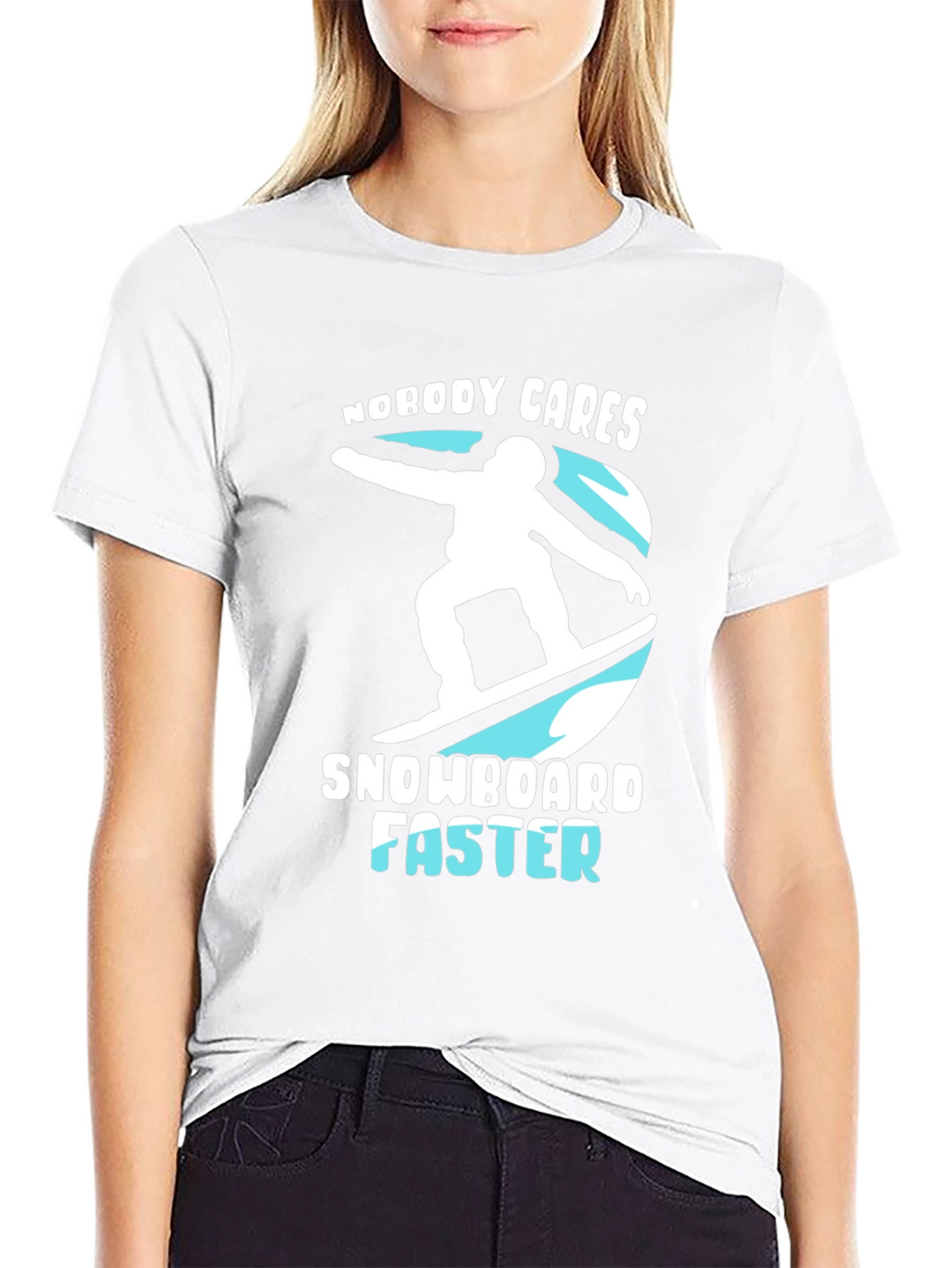 Snowboarder Graphic T-Shirt: Nobody Cares Snowboard Faster