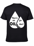 Funny Theres an Oil for That Graphic T-Shirt