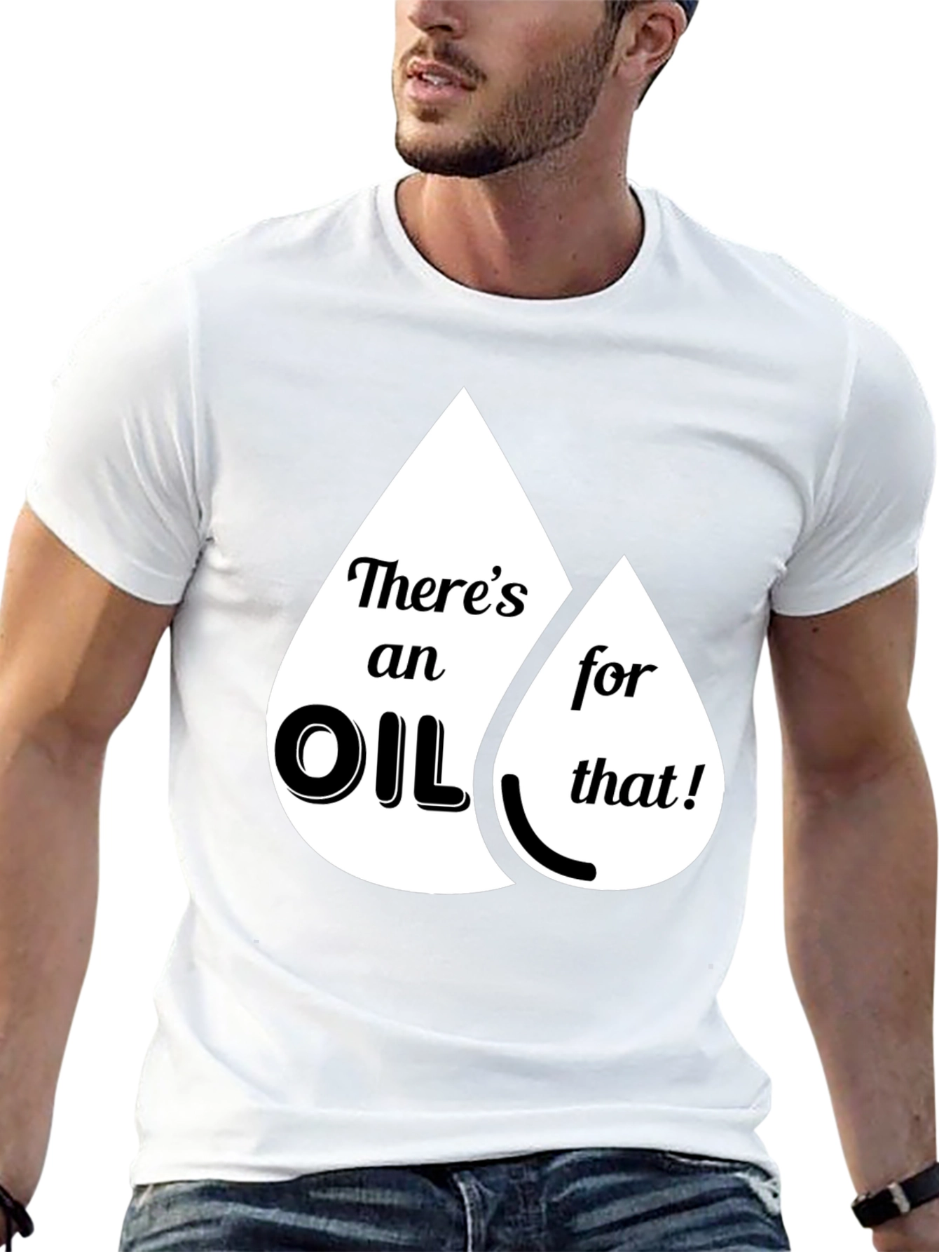 Funny Theres an Oil for That Graphic T-Shirt