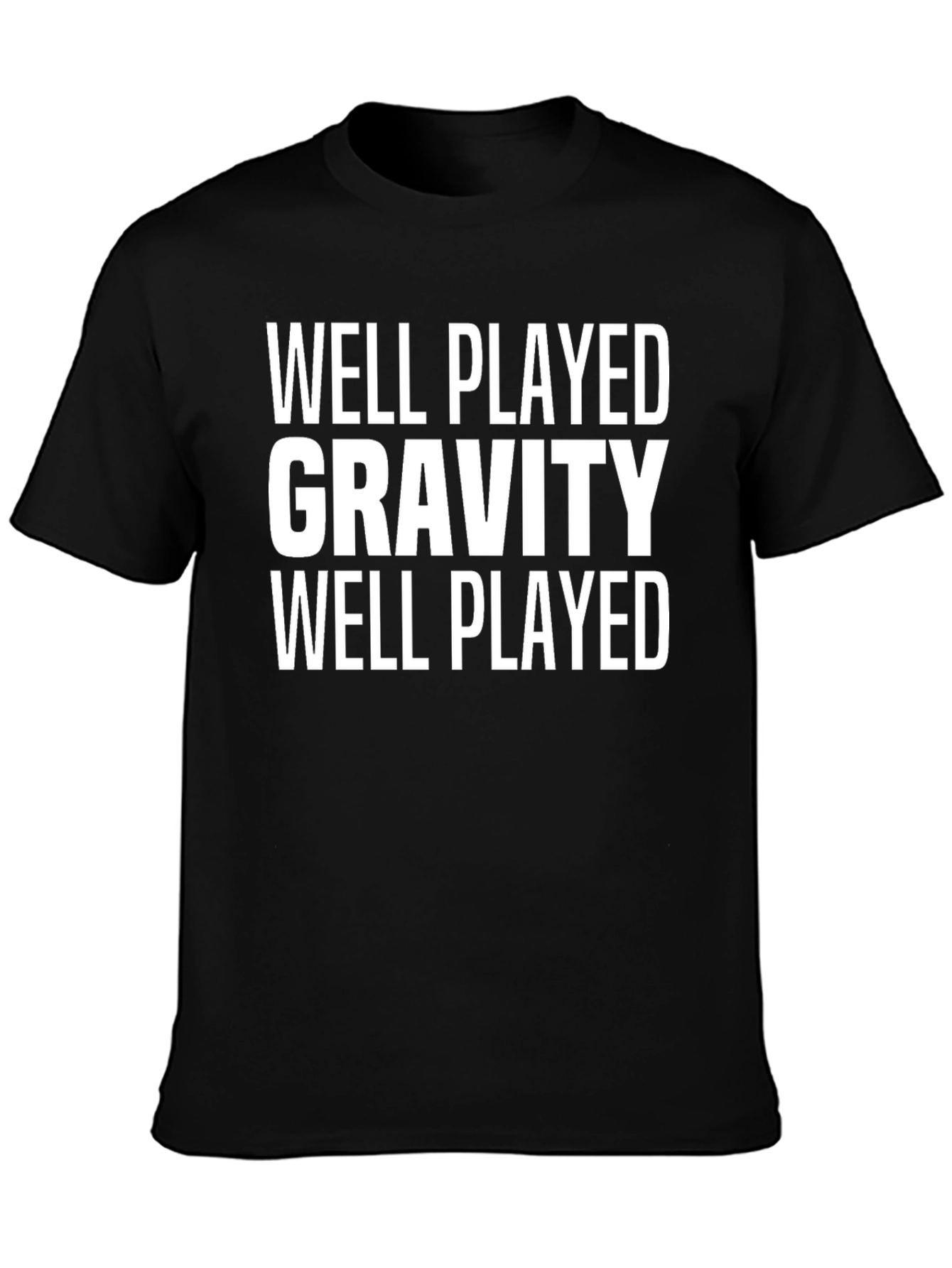 Well Played Gravity T-Shirt