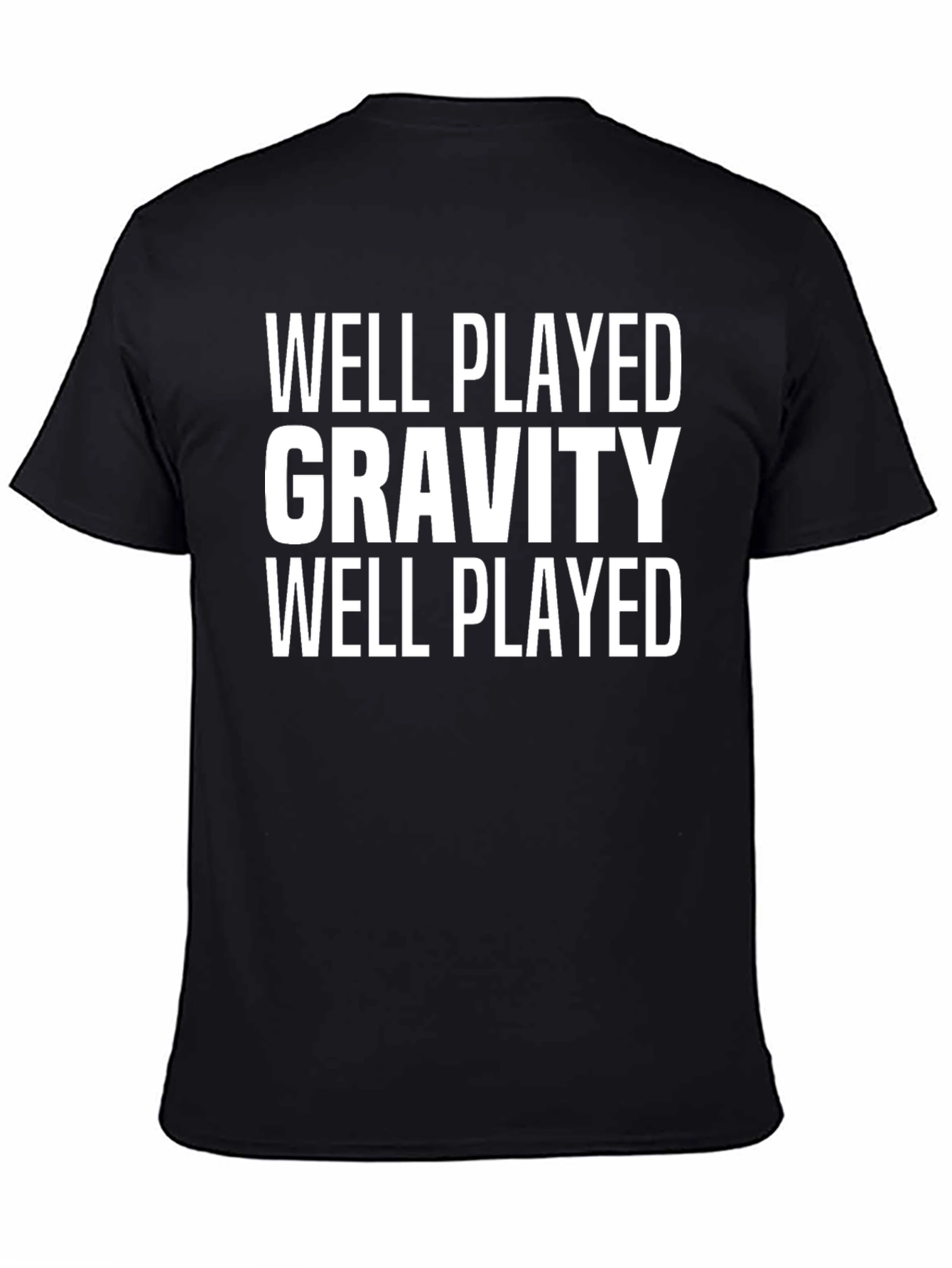 Well Played Gravity T-Shirt