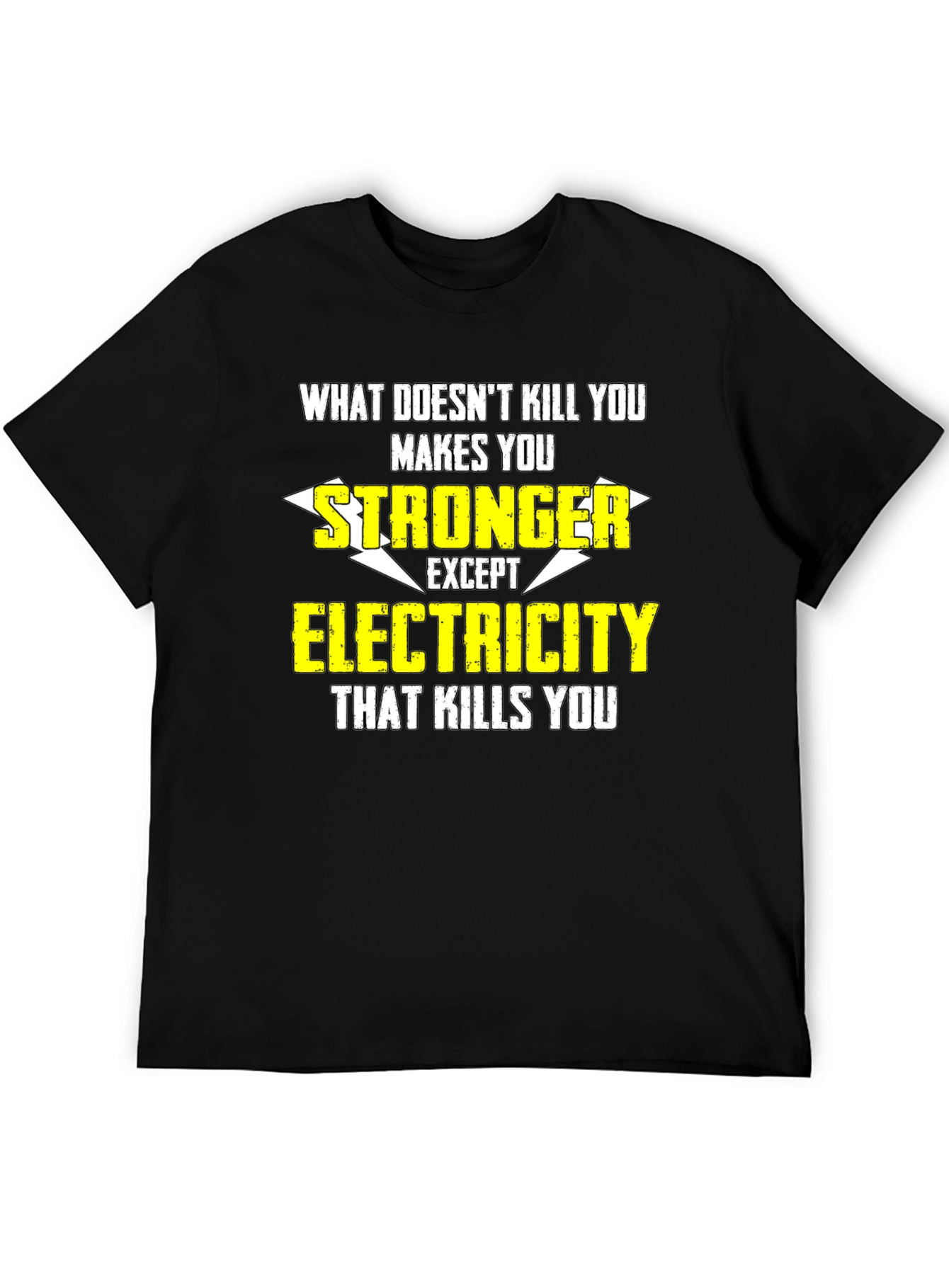 Funny Electrician T-Shirt: What Doesnt Kill You