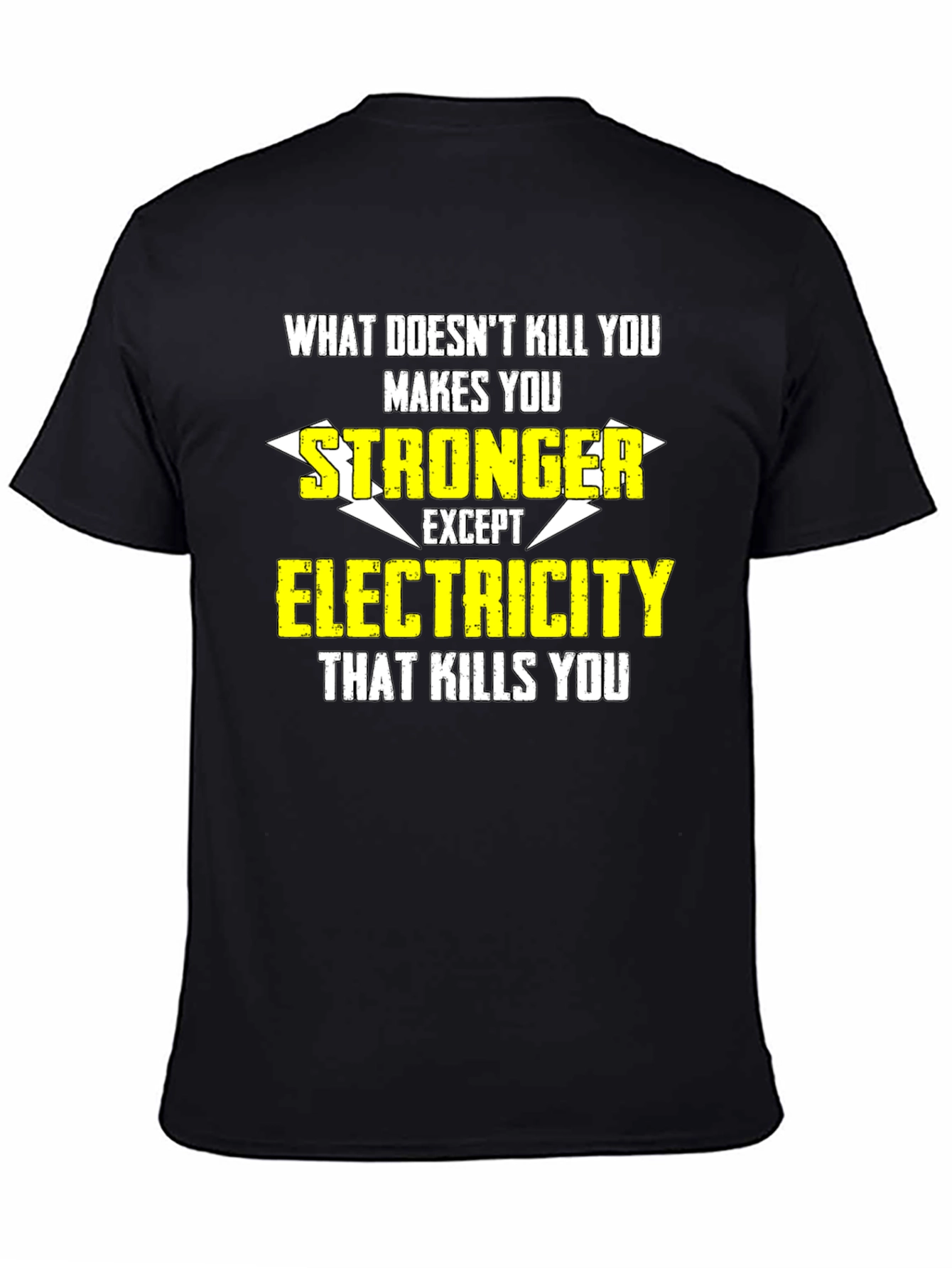 Funny Electrician T-Shirt: What Doesnt Kill You