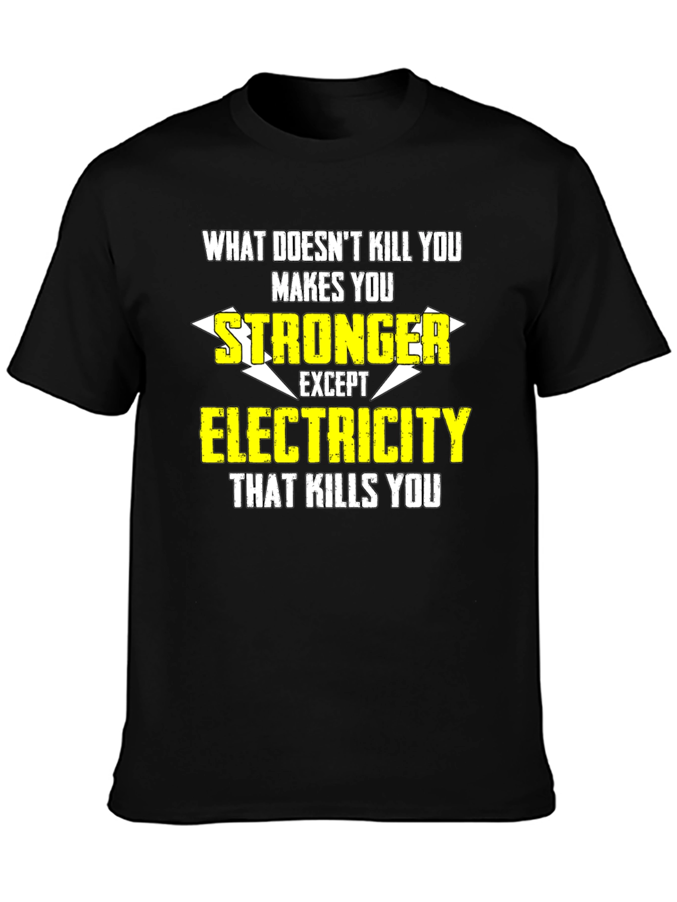 Funny Electrician T-Shirt: What Doesnt Kill You