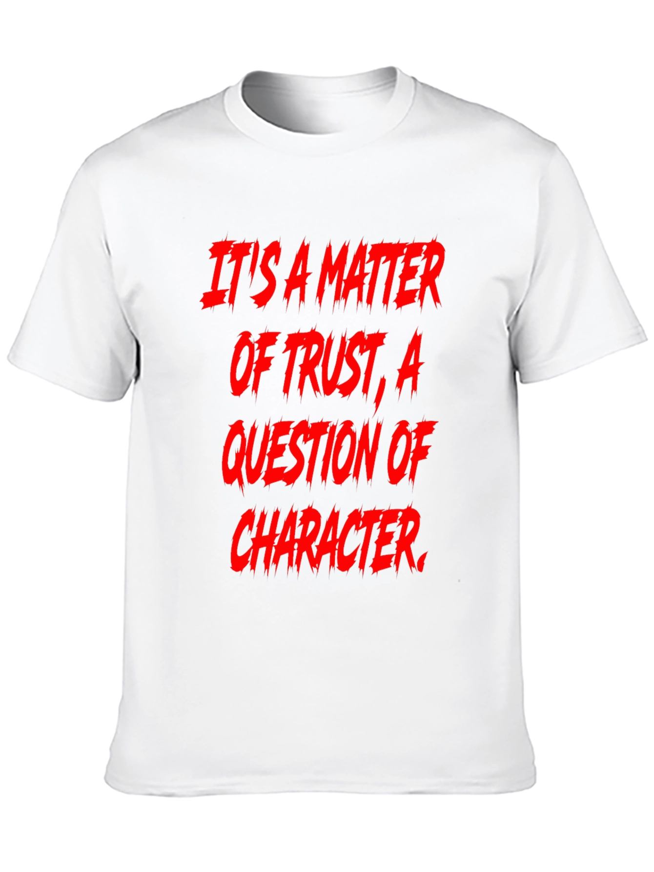 Trust & Character Graphic Tee - Bold Statement Shirt
