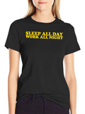 Sleep All Day Work All Night Black T-Shirt
