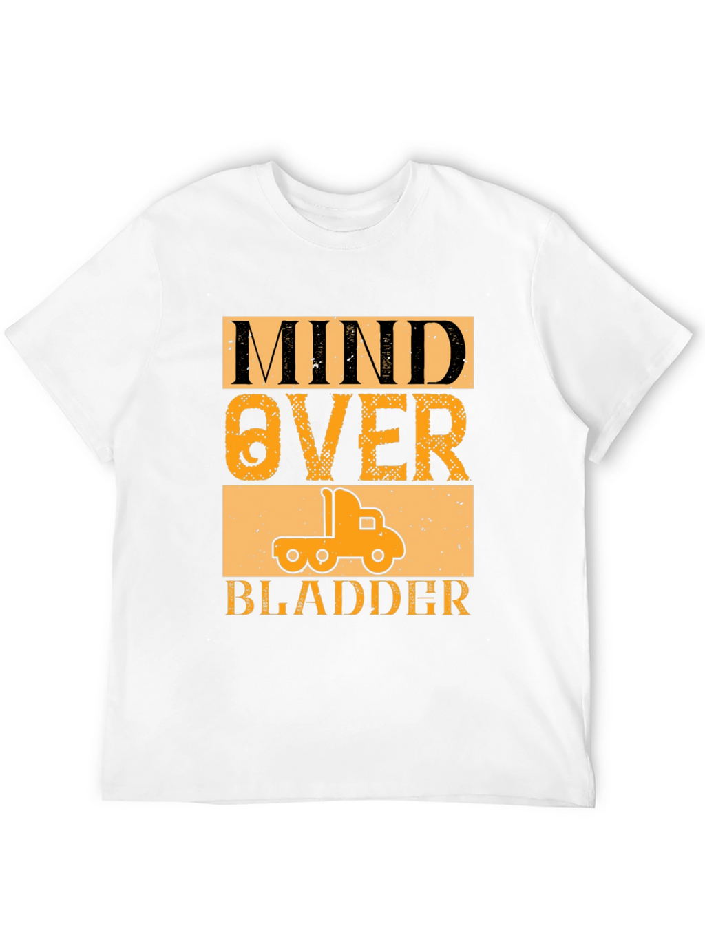 Mind Over Bladder Funny Trucker T-Shirt