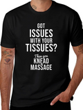 Got Issues With Your Tissues? Massage T-Shirt