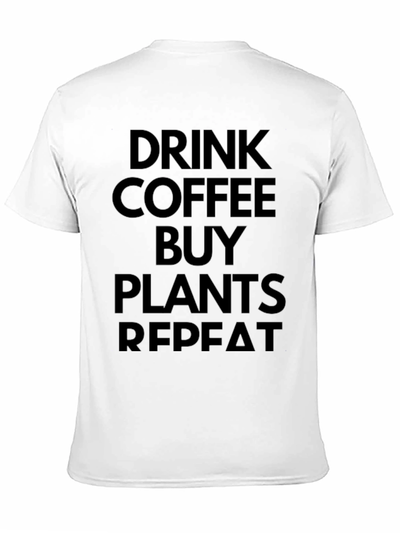 Drink Coffee Buy Plants Repeat Black T-Shirt