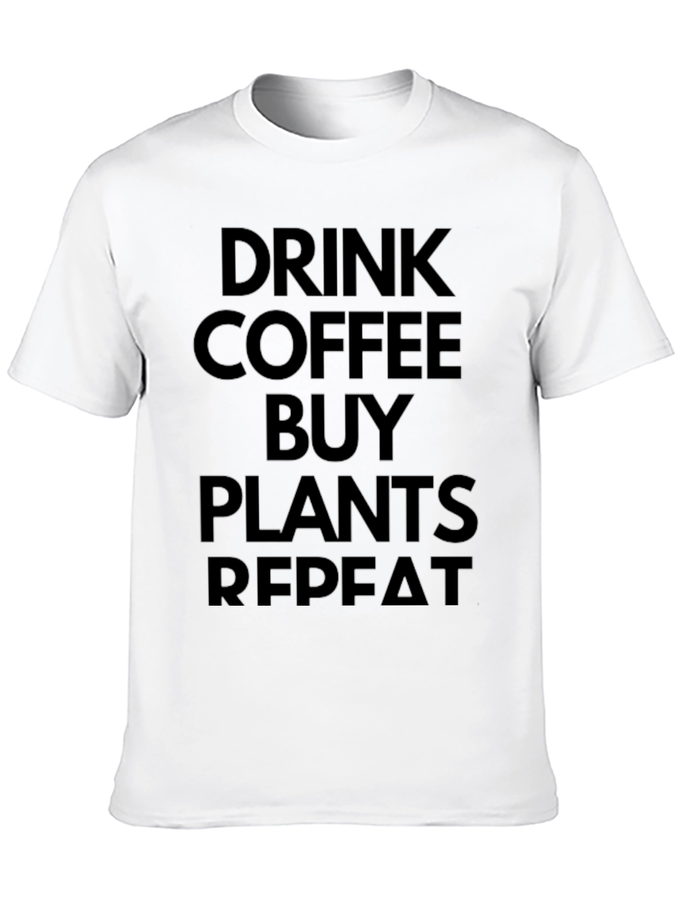 Drink Coffee Buy Plants Repeat Black T-Shirt