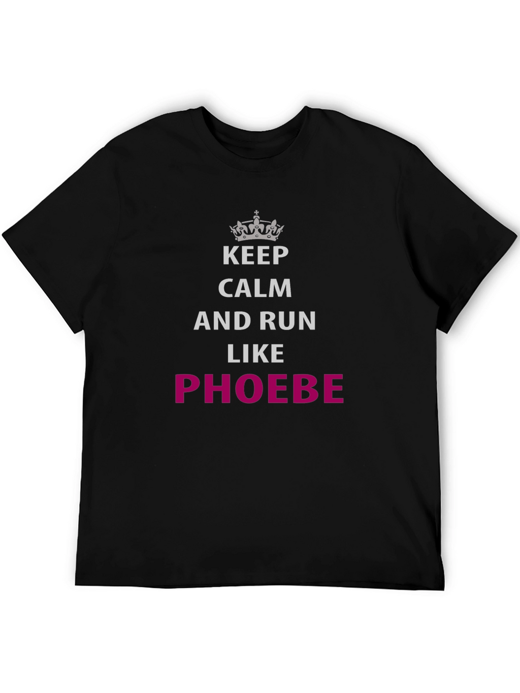 Keep Calm & Run Like Phoebe T-Shirt