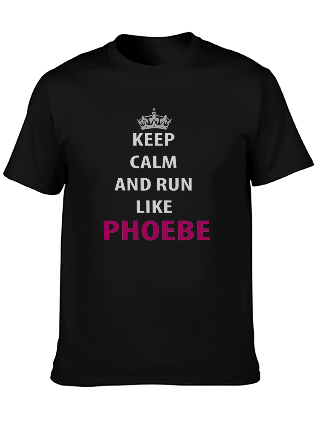 Keep Calm & Run Like Phoebe T-Shirt