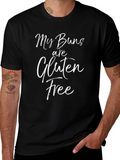 Funny My Buns are Gluten Free Black T-Shirt