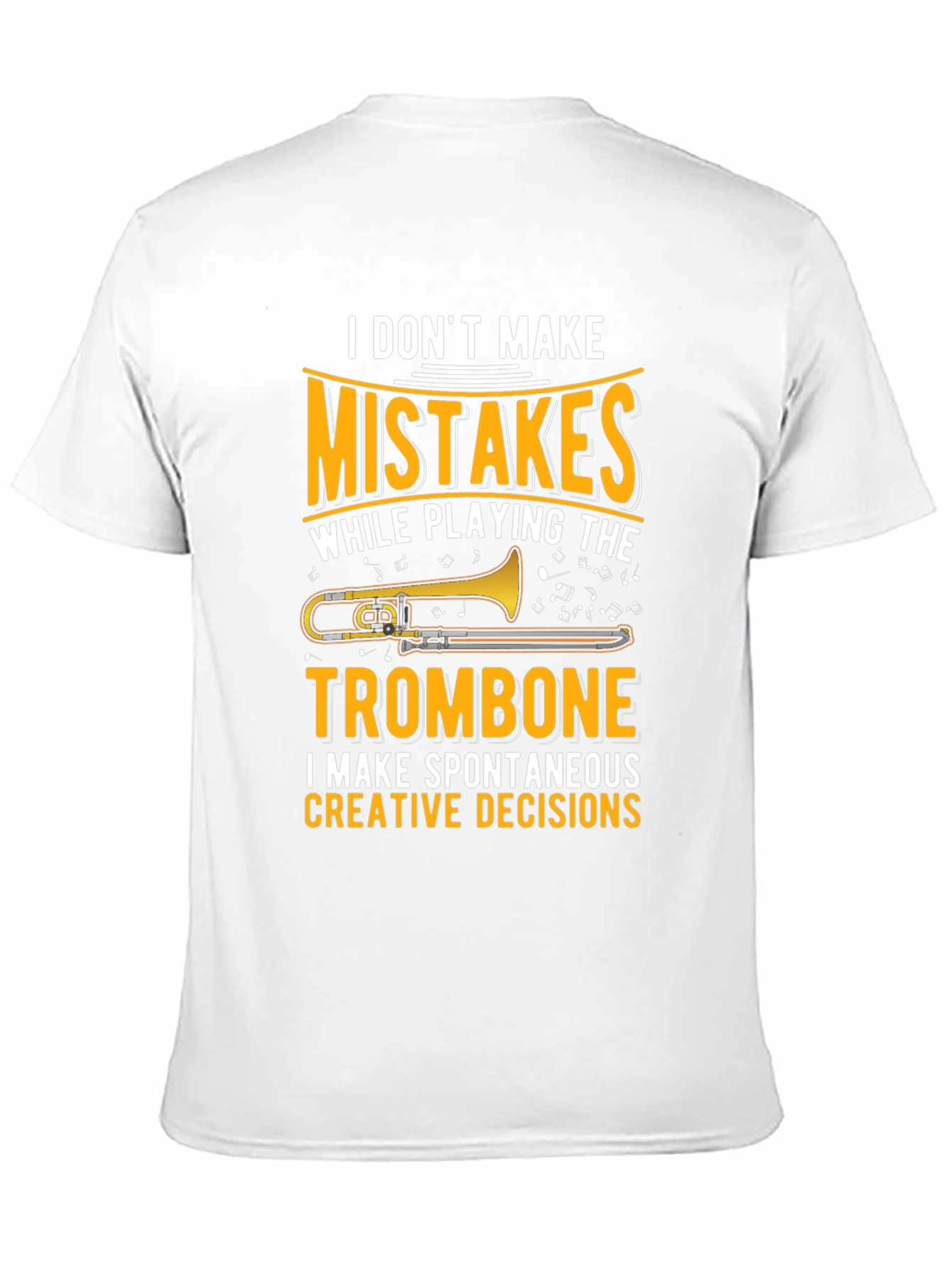 Trombone Player Graphic T-Shirt: No Mistakes Creative Decisions