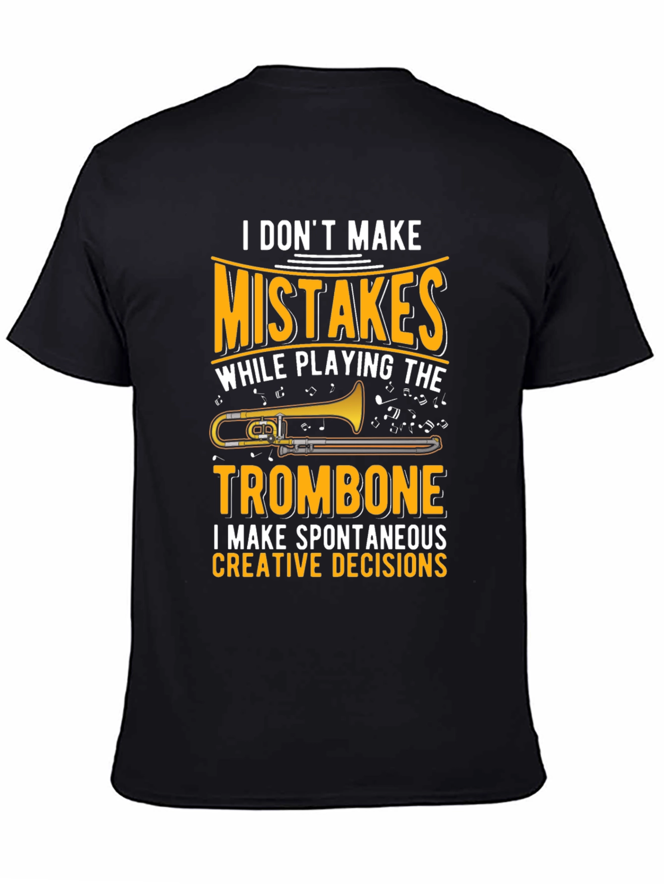 Trombone Player Graphic T-Shirt: No Mistakes Creative Decisions