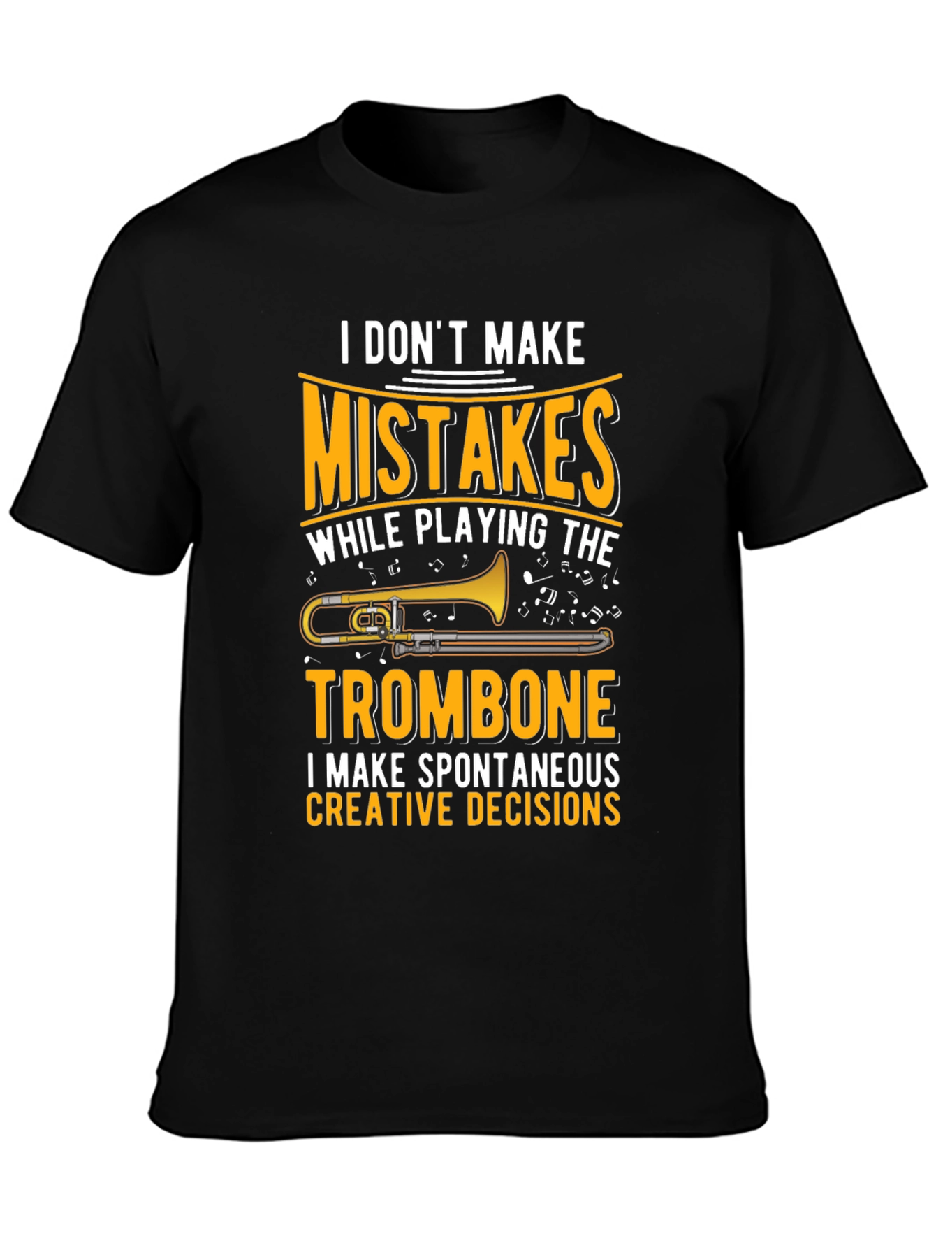 Trombone Player Graphic T-Shirt: No Mistakes Creative Decisions