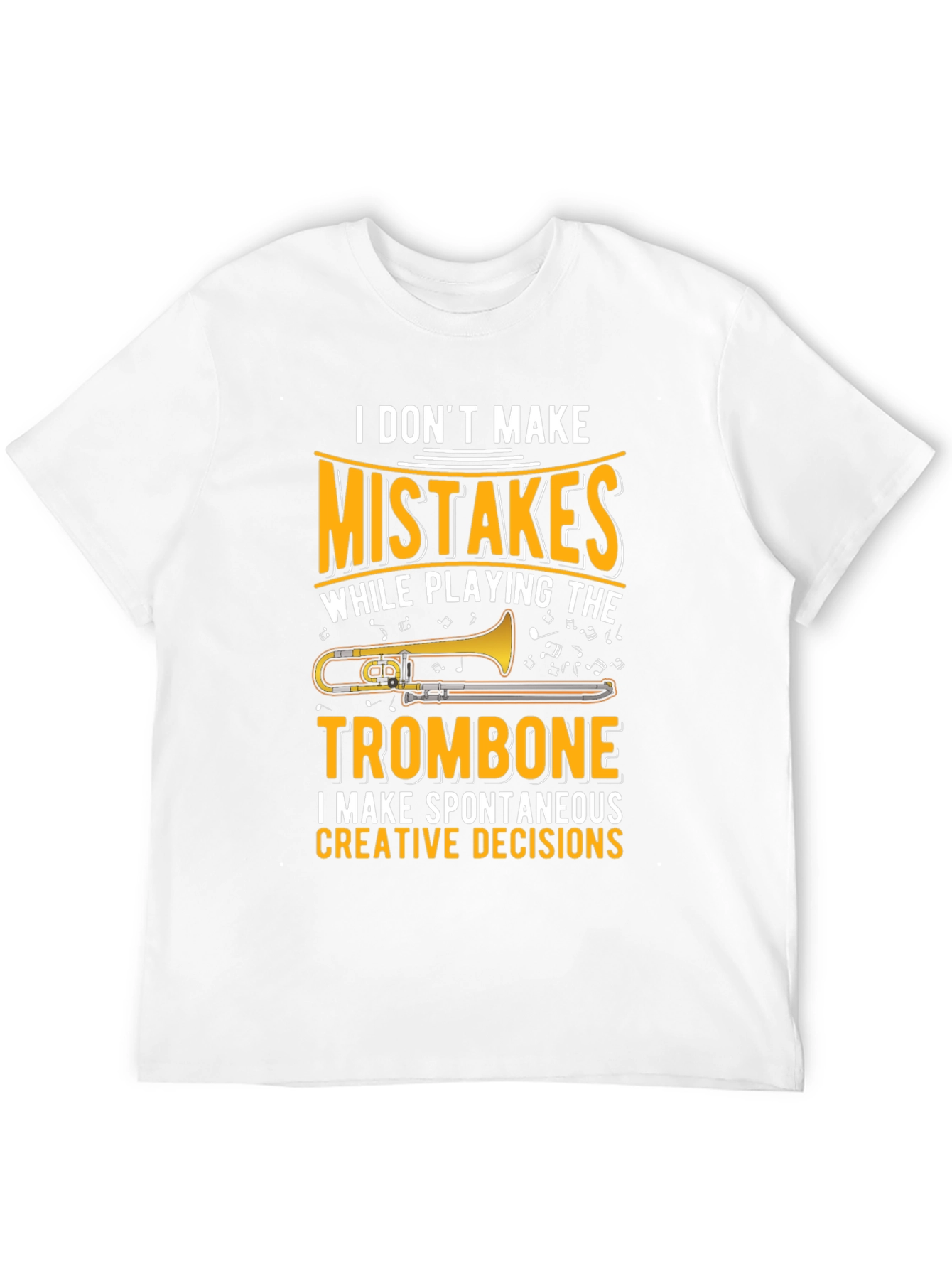 Trombone Player Graphic T-Shirt: No Mistakes Creative Decisions