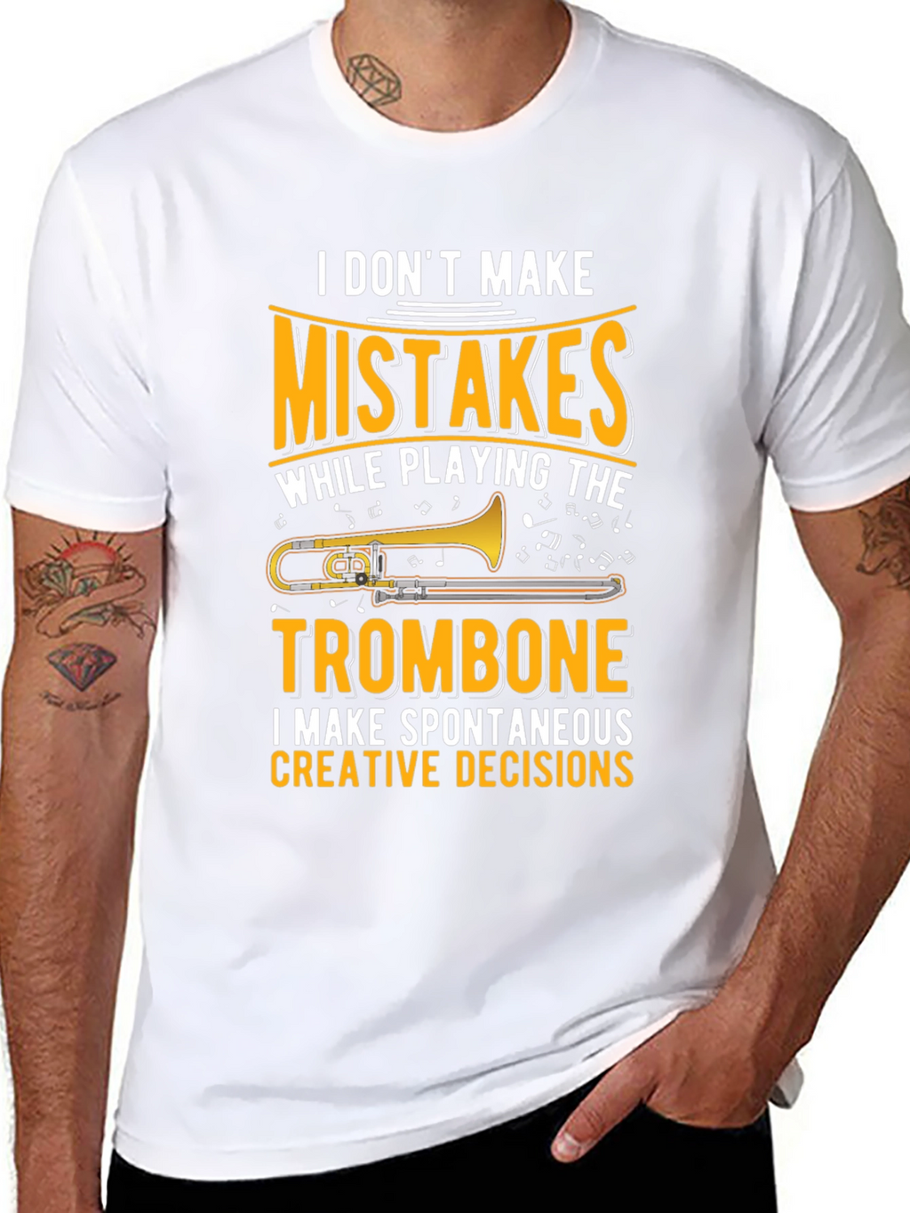 Trombone Player Graphic T-Shirt: No Mistakes Creative Decisions