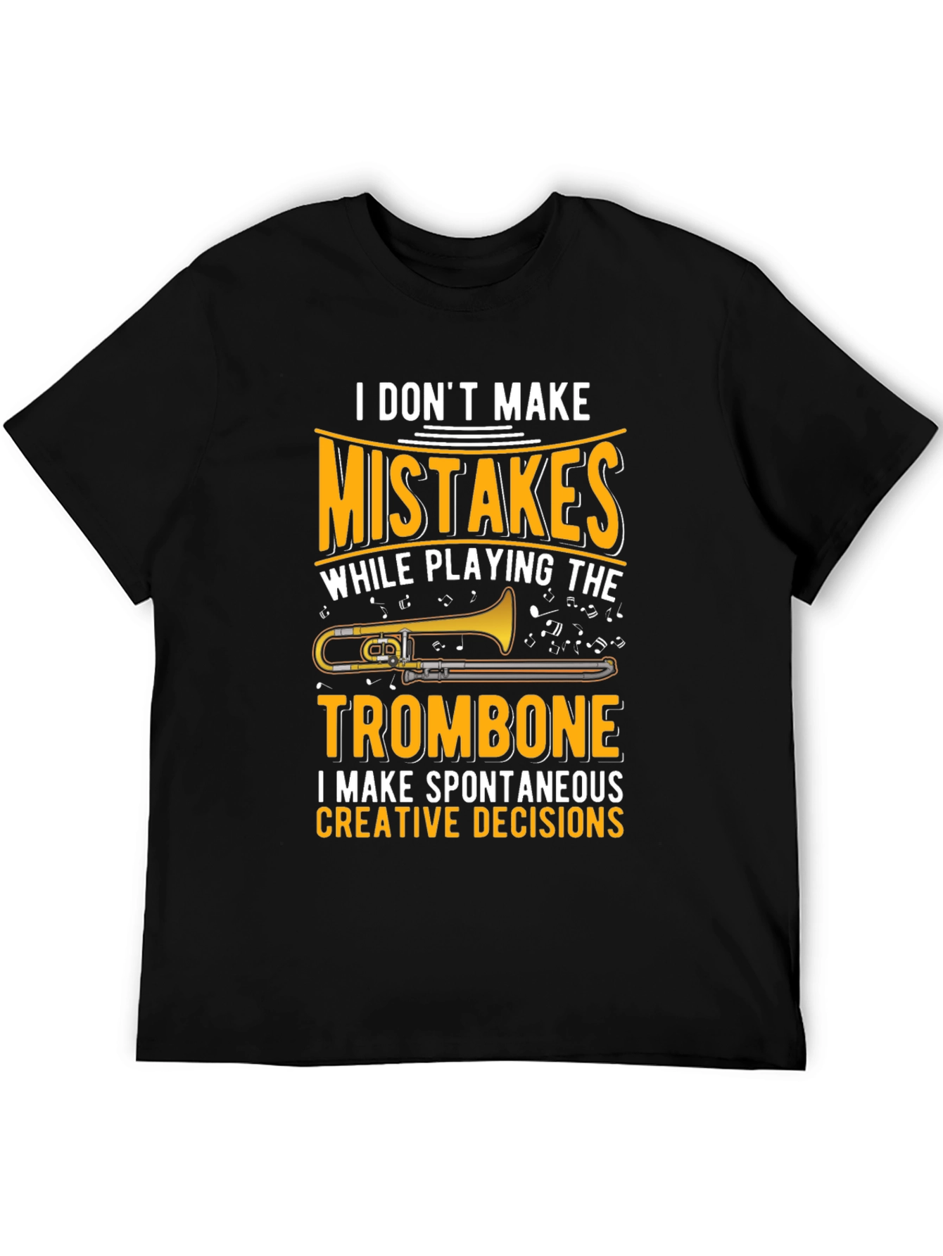 Trombone Player Graphic T-Shirt: No Mistakes Creative Decisions