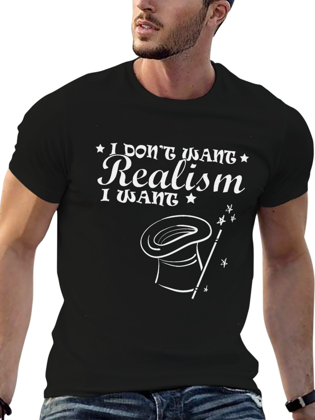 Magical Realism Tee -  I Dont Want Realism T-Shirt