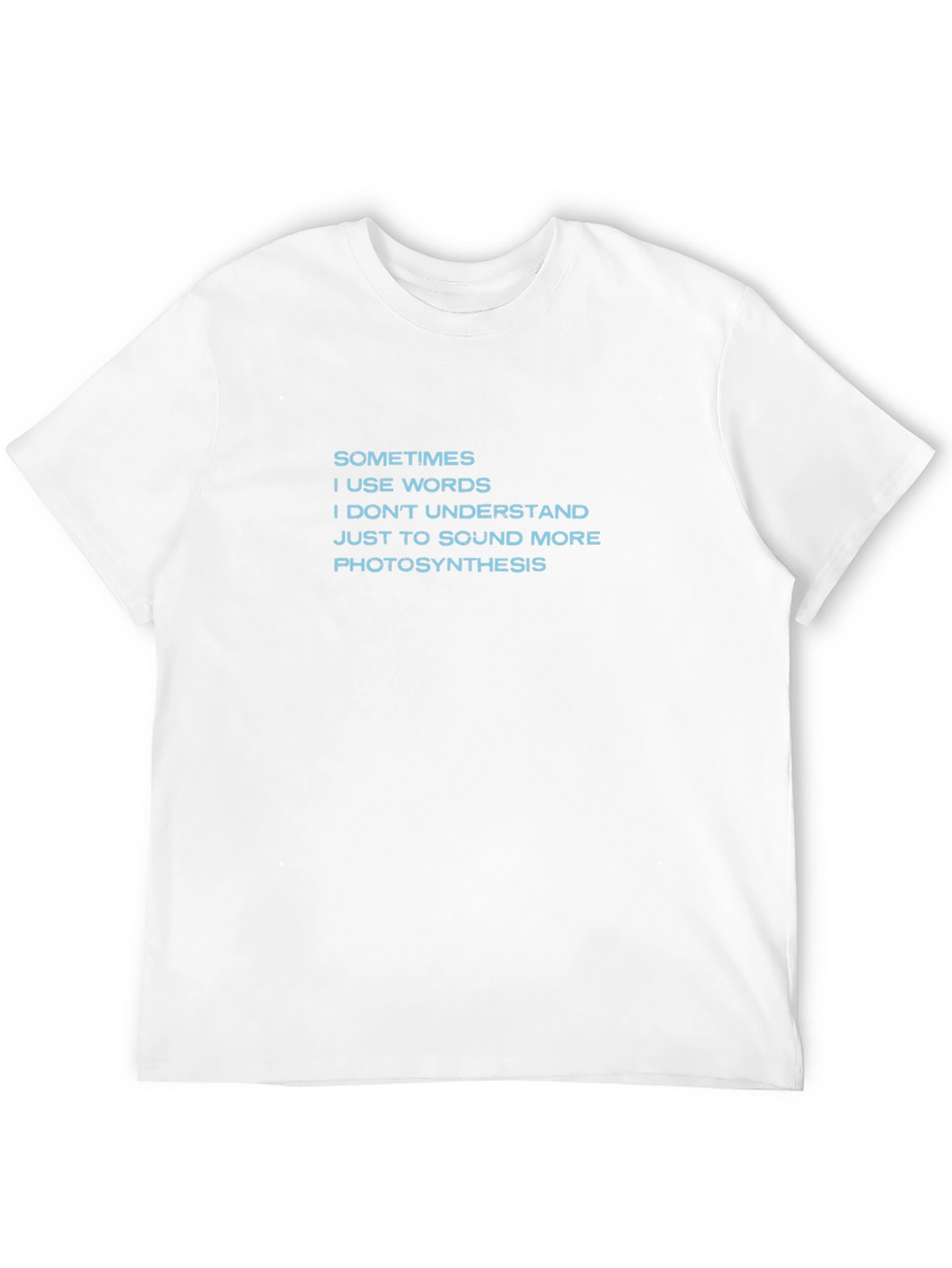 Funny Photosynthesis Sarcastic T-Shirt