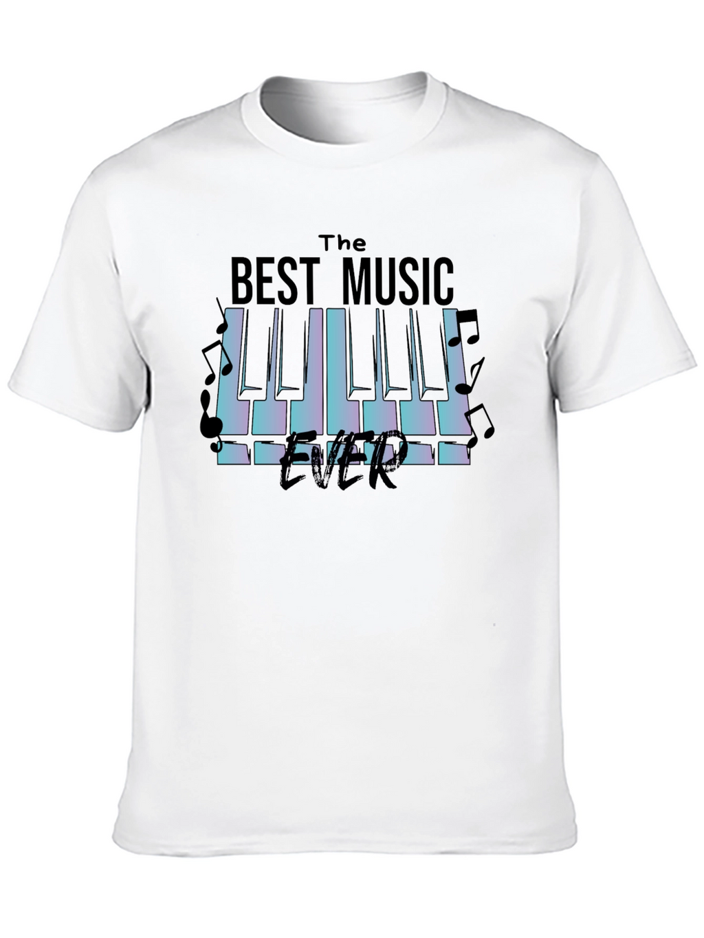 The Best Music Ever T-Shirt