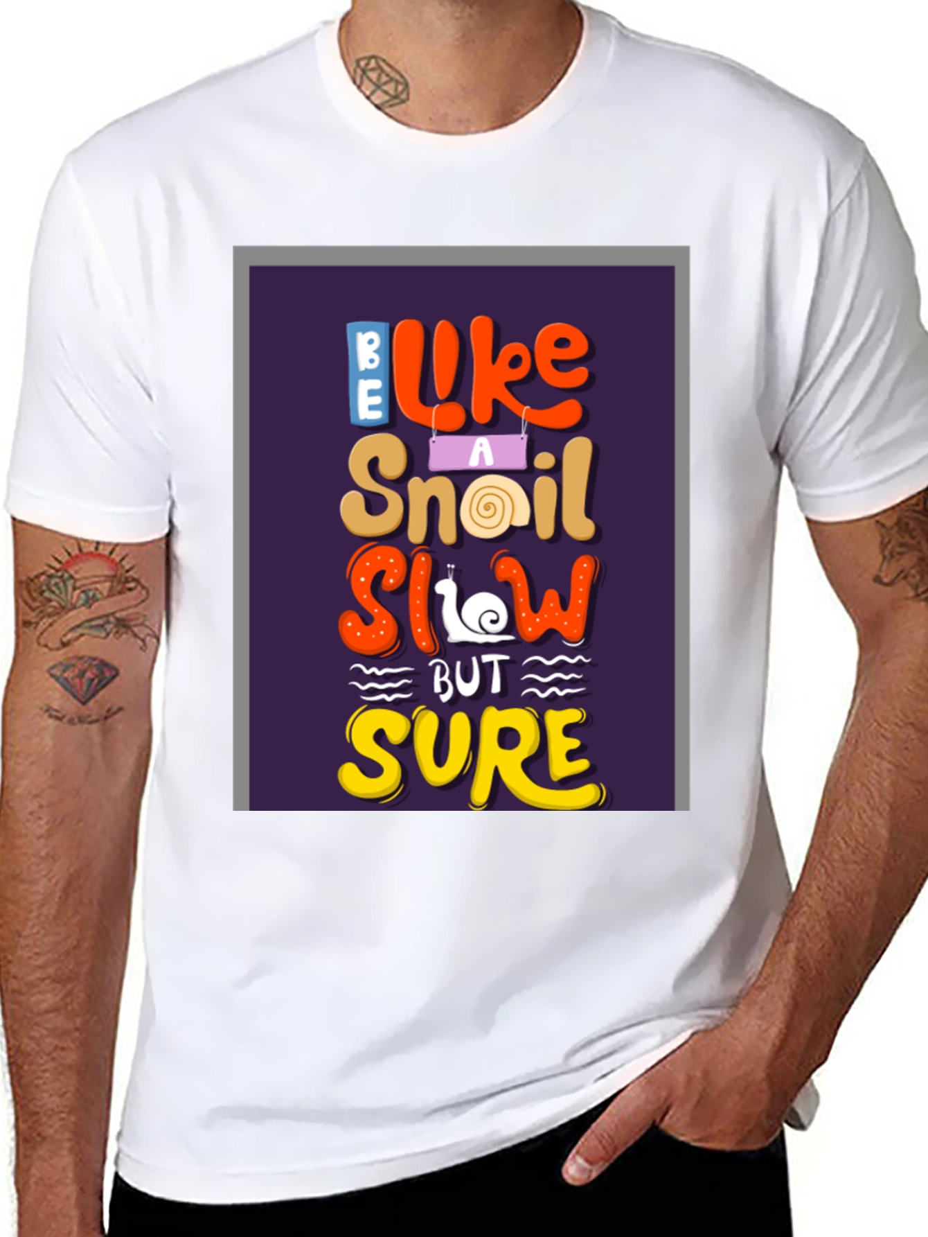 Be Like A Snail T-Shirt - Slow But Sure