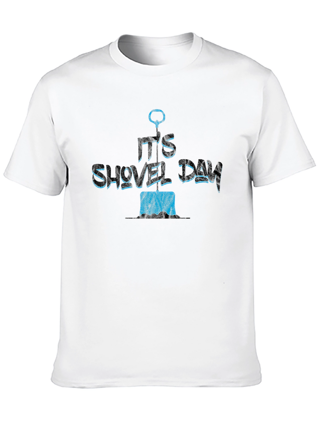 Its Shovel Day T-Shirt - Novelty Gift
