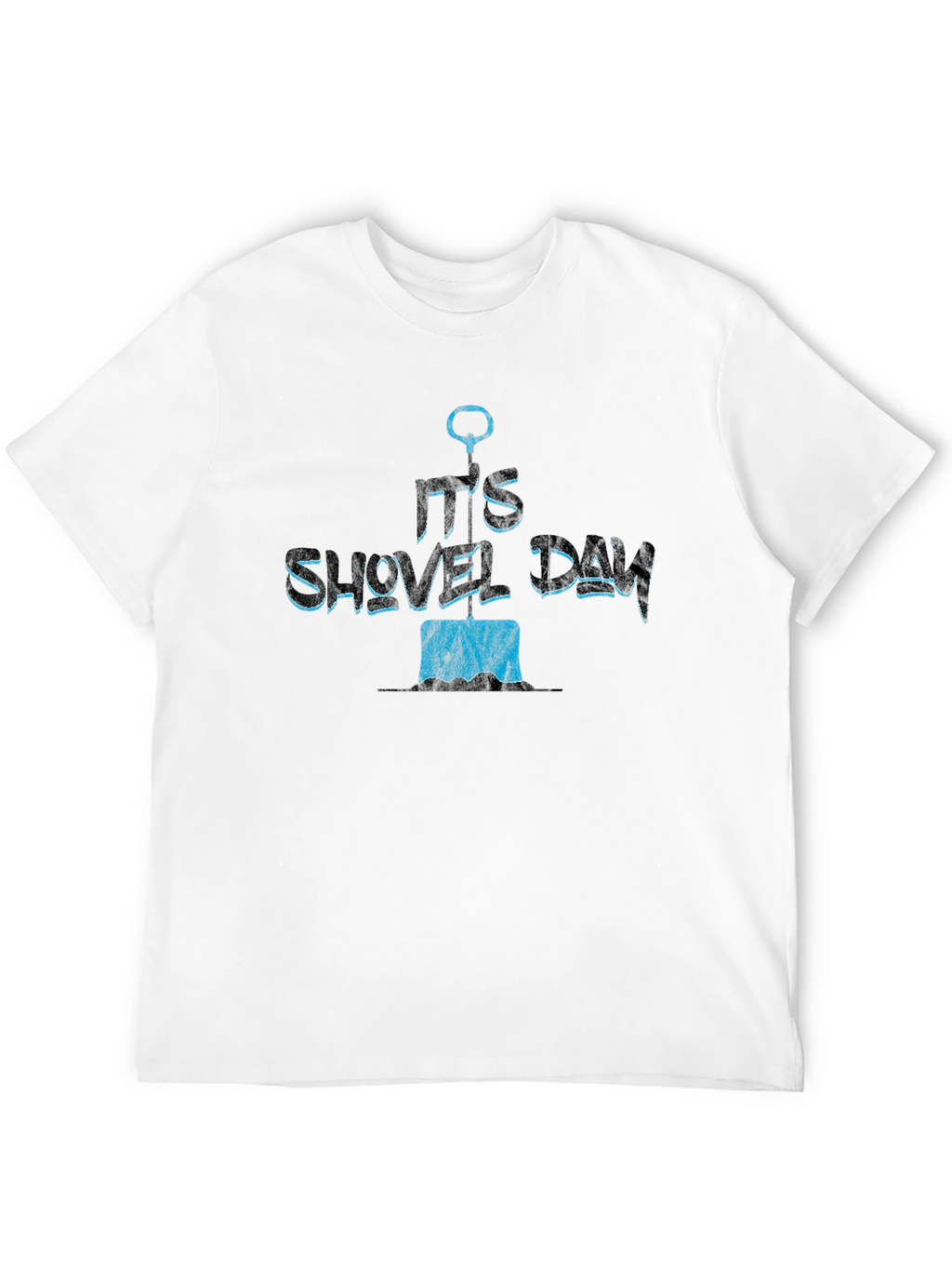 Its Shovel Day T-Shirt - Novelty Gift