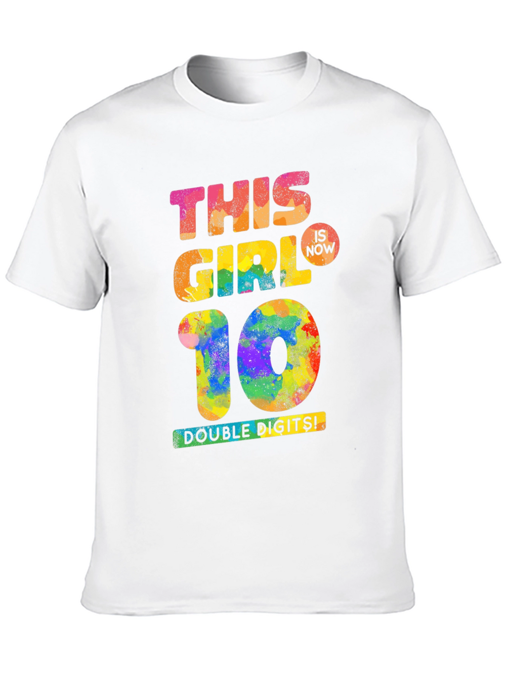 This Girl Is Now 10 T-Shirt